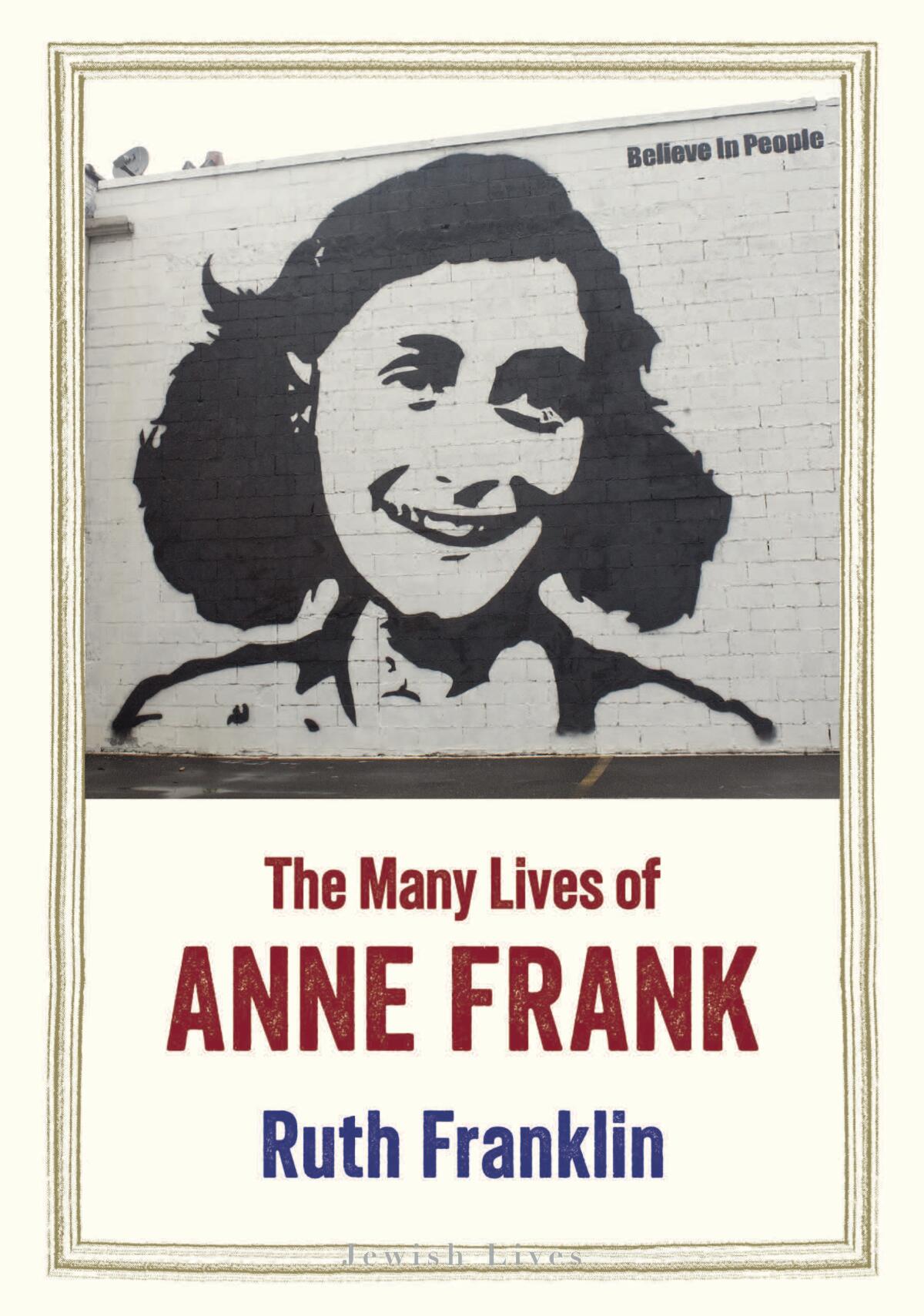 The cover of the book "The Many Lives of Anne Frank" by Ruth Franklin.