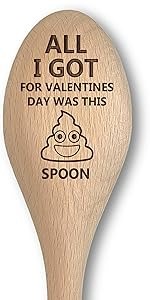 Wooden spoon engraved with "All I got for Valentine's Day was this spoon" and a poop emoji.