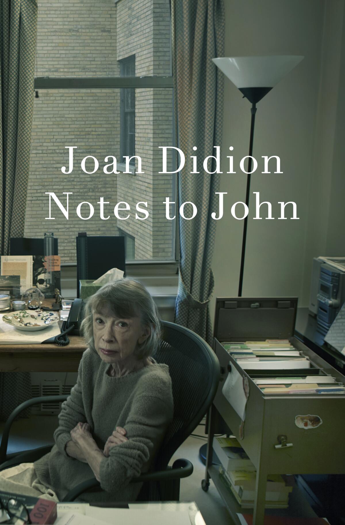 Joan Didion, "Notes to John"