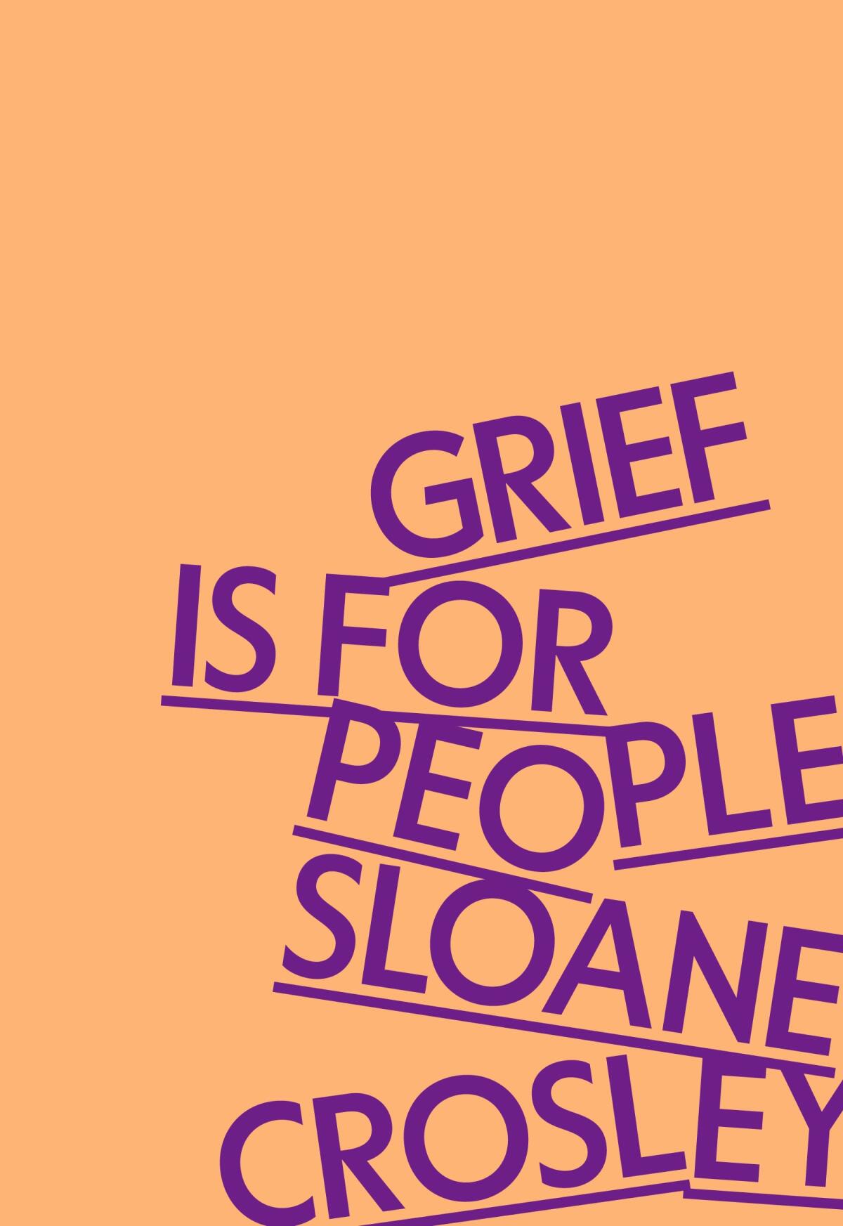 'Grief Is for People' by Sloane Crosley