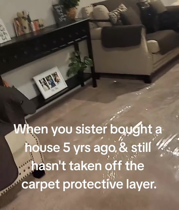 A man took to TikTok to share a video of his sister's house, showing that she'd left the protective plastic on her carpet for five years