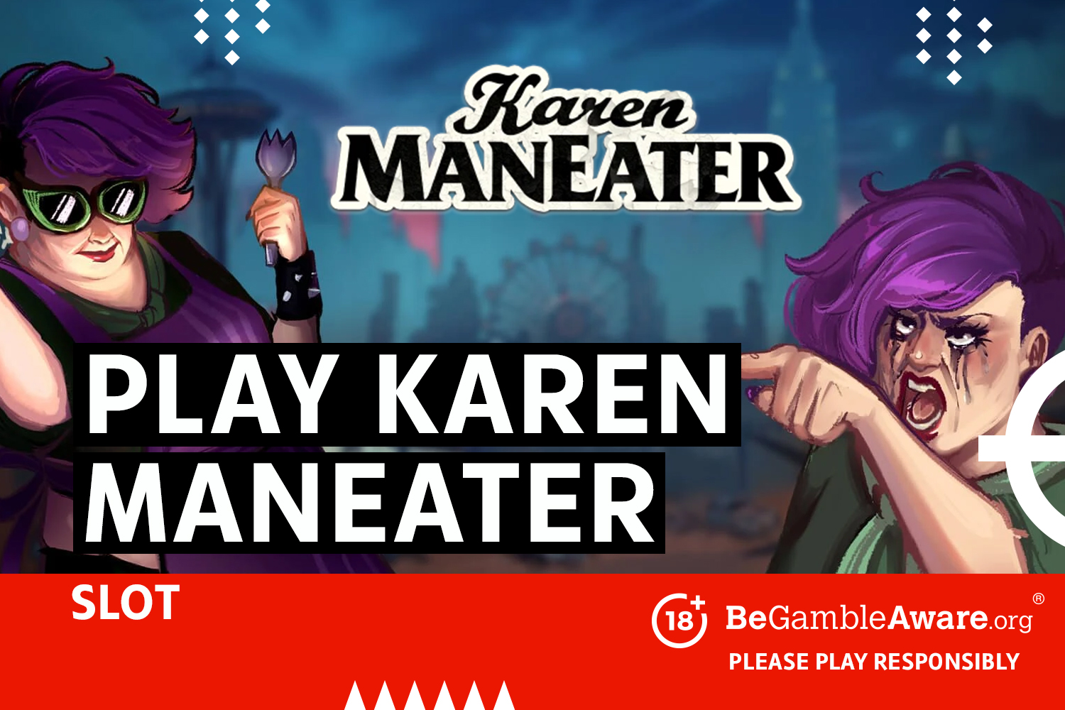 Play Karen Maneater slot. 18+ BeGambleAware.org Please play responsibly.