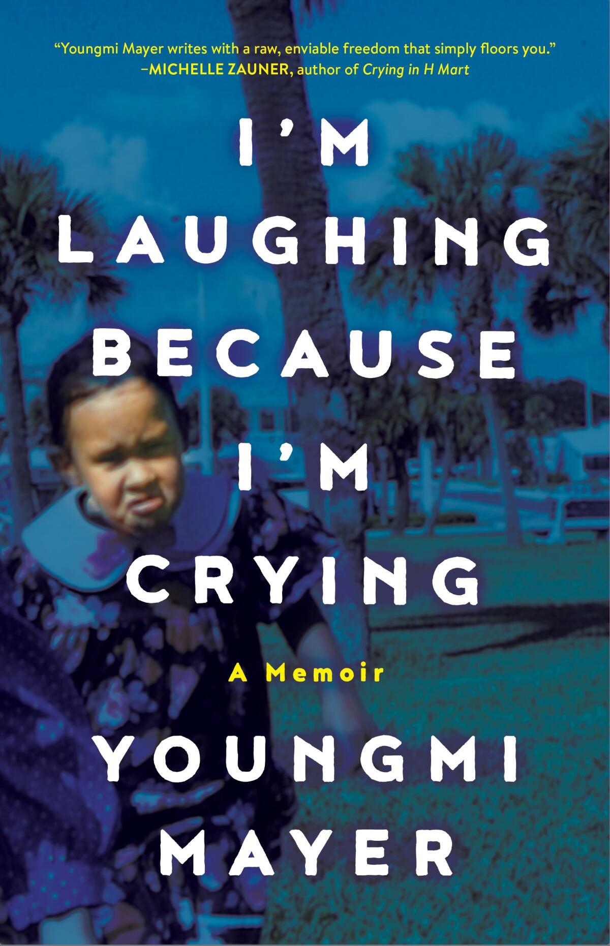 The cover of Youngmi Mayer's memoir, "I'm Laughing Because I'm Crying"