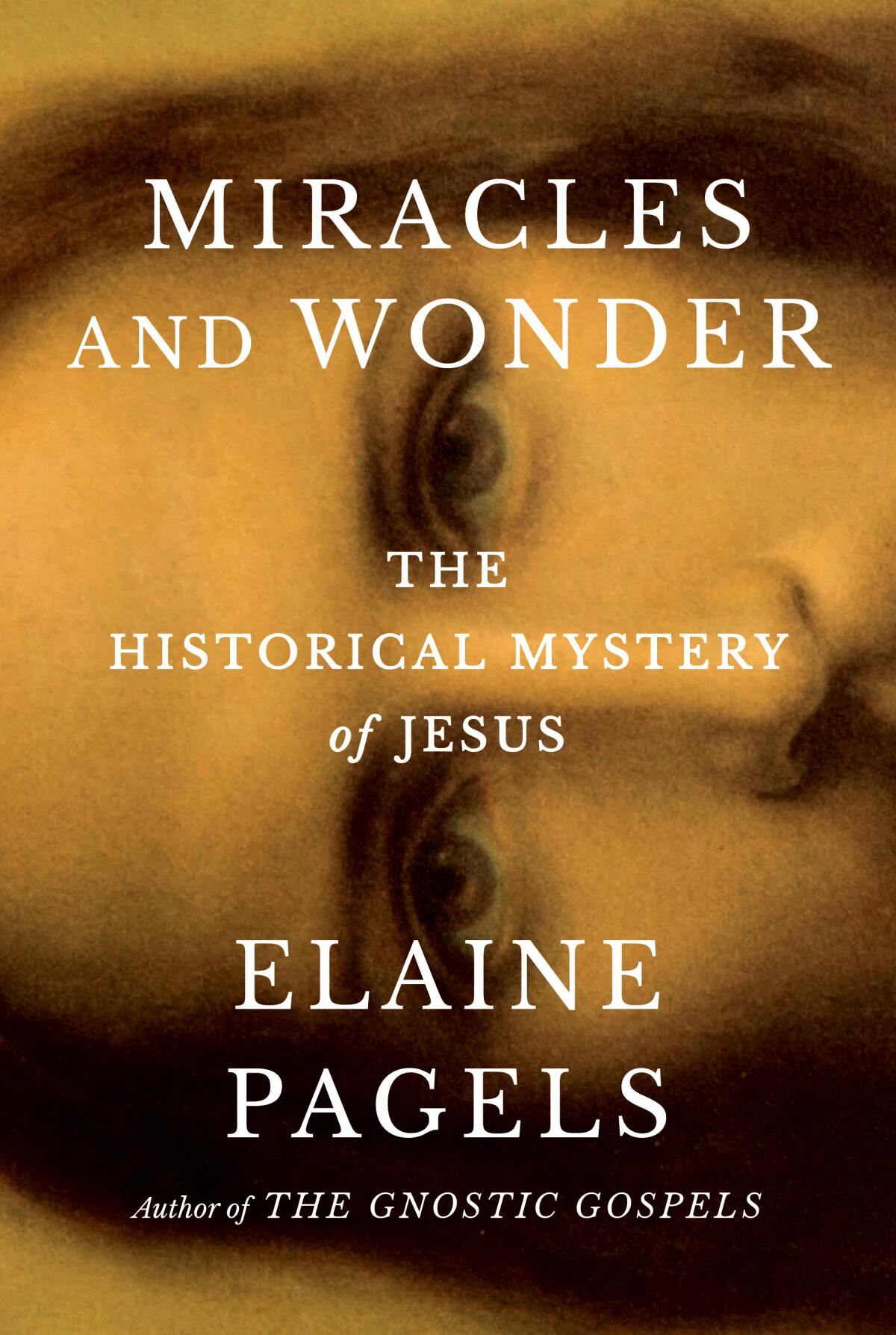 The cover of Elaine Pagels' new book, “Miracles and Wonder.”