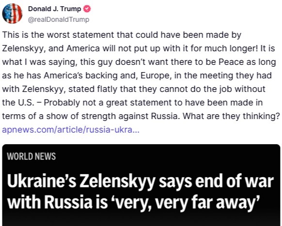 Screenshot of a tweet by Donald Trump about a news article reporting that Ukraine's Zelenskyy says the end of the war with Russia is far away, showing a photo of Zelenskyy.