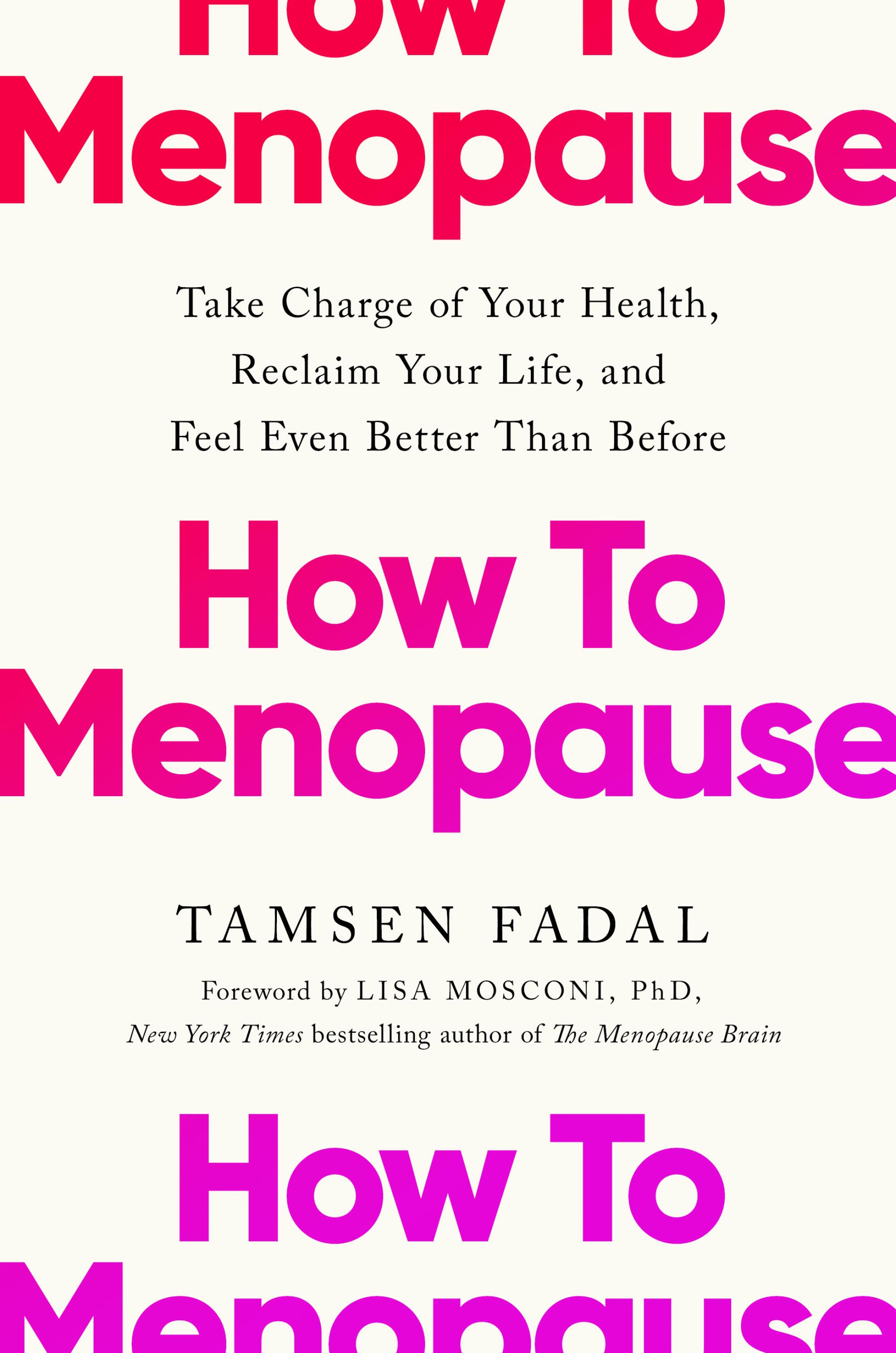 Book jacket for "How to Menopause" by Tamsen Fadal