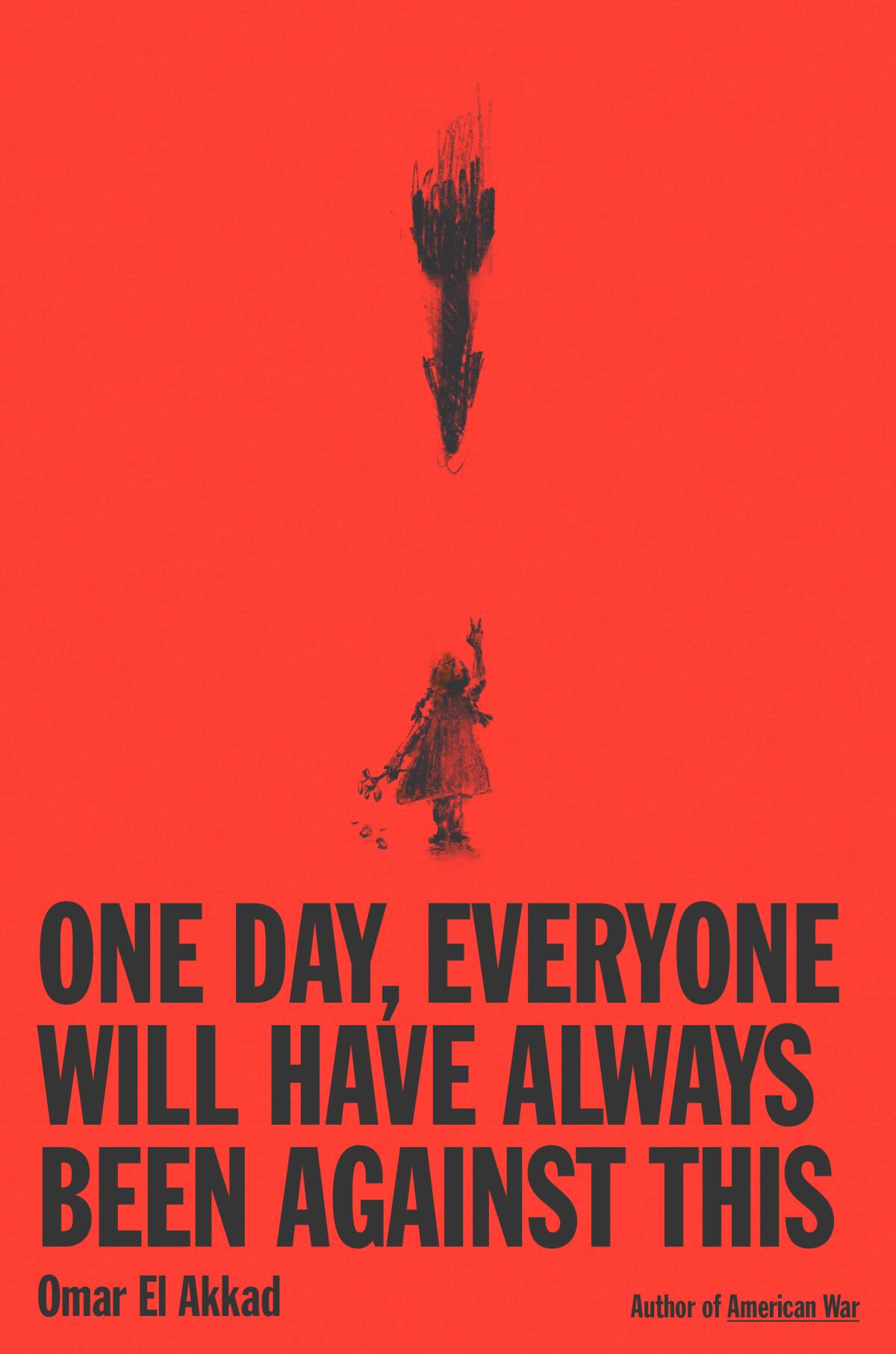 "One Day, Everyone Will Have Always Been Against This" by Omar El Akkad