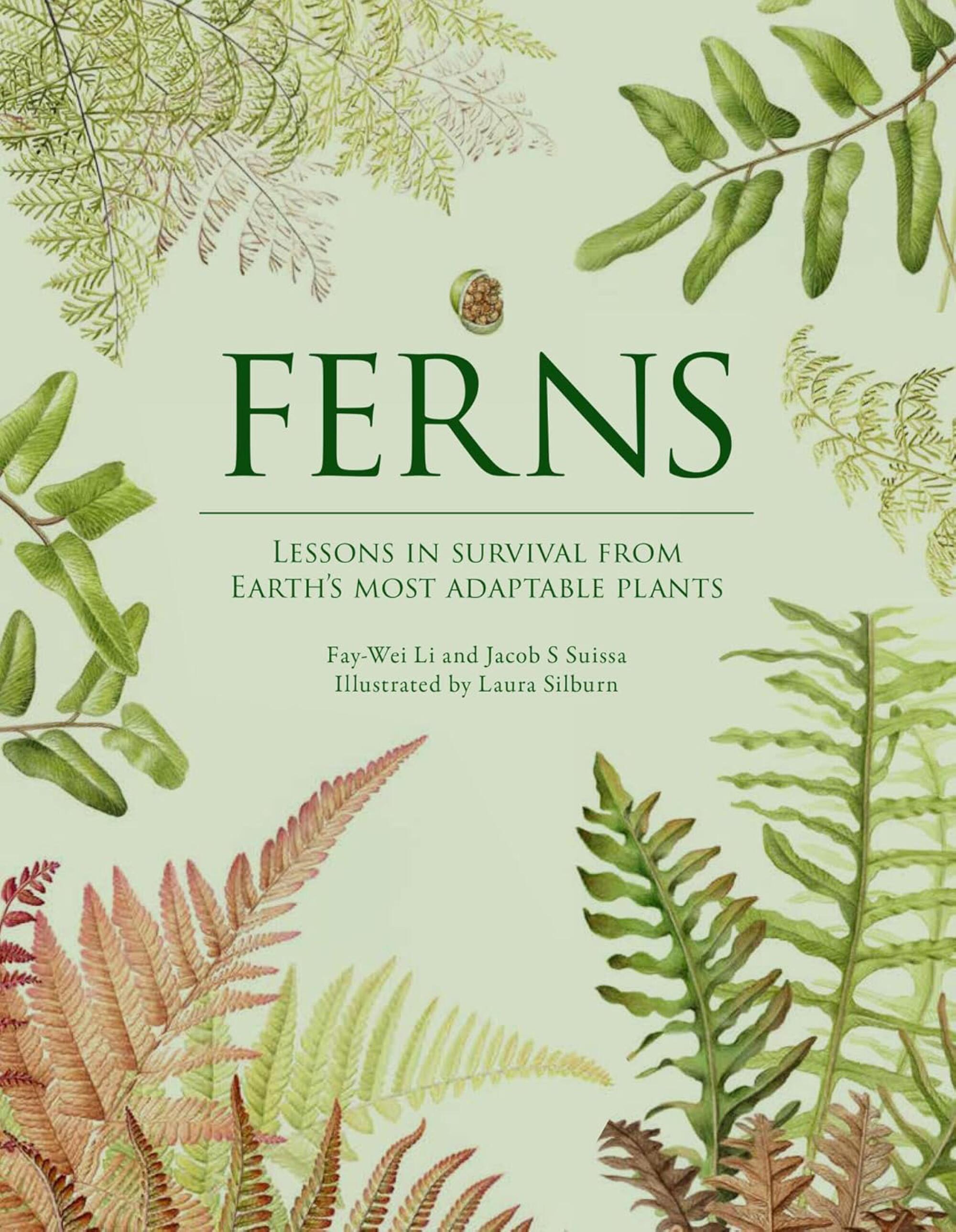 "Ferns: Lessons in Survival From Earth's Most Adaptable Plants."